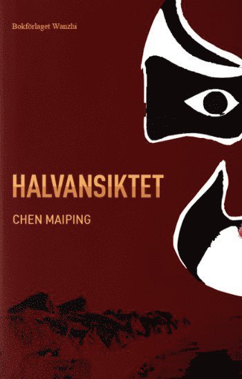 Cover for Maiping Chen · Halvansiktet (Buch) (2022)