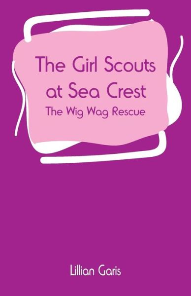 Cover for Lillian Garis · The Girl Scouts at Sea Crest (Paperback Bog) (2019)