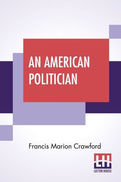 Cover for Francis Marion Crawford · An American Politician (Paperback Book) (2020)