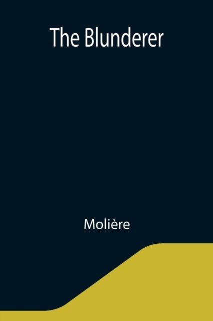 Cover for Molière · The Blunderer (Taschenbuch) (2021)