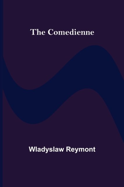Cover for Wladyslaw Reymont · The Comedienne (Paperback Bog) (2021)