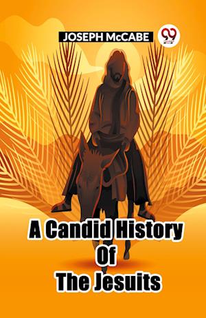 Cover for Joseph McCabe · A Candid History Of The Jesuits (Paperback Book) (2024)