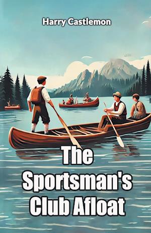 Cover for Harry Castlemon · The Sportsman's Club Afloat (Edition2024) (Paperback Book) (2024)