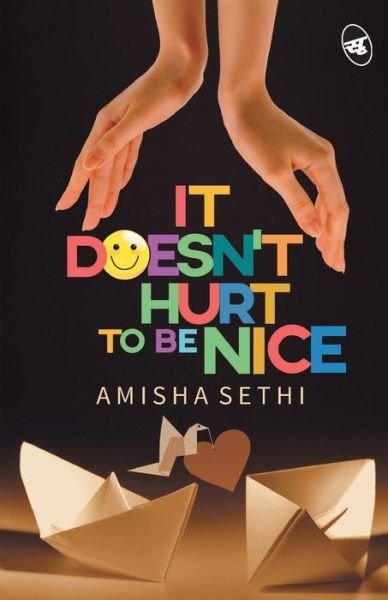 Cover for Amisha Sethi · It Doesn't Hurt To Be Nice (Taschenbuch) (2015)