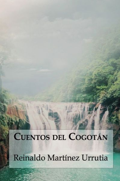 Cover for Reinaldo Martínez Urrutia · Cuentos del Cogotan (Paperback Book) (2020)