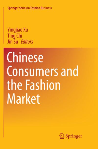 Cover for Chinese Consumers and the Fashion Market - Springer Series in Fashion Business (Paperback Book) [Softcover reprint of the original 1st ed. 2018 edition] (2019)