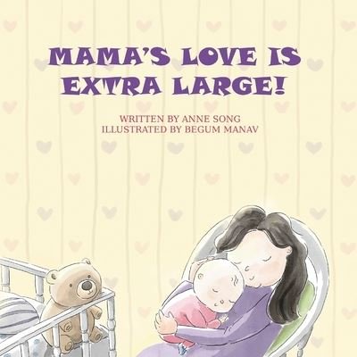 Cover for Anne Song · Mama's Love Is Extra Large! (Paperback Book) (2020)