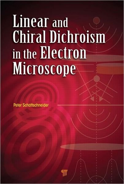Cover for Peter Schattschneider · Linear and Chiral Dichroism in the Electron Microscope (Gebundenes Buch) (2012)