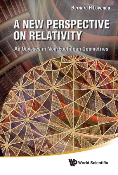 Cover for Lavenda, Bernard H (Univ Degli Studi Di Camerino, Italy) · New Perspective On Relativity, A: An Odyssey In Non-euclidean Geometries (Hardcover Book) (2011)