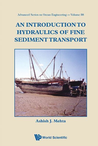 Cover for Mehta, Ashish J (Univ Of Florida, Usa) · Introduction To Hydraulics Of Fine Sediment Transport, An - Advanced Series On Ocean Engineering (Hardcover Book) (2013)