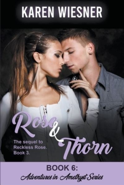 Rose and Thorn - Karen Wiesner - Books - Writers Exchange E-Publishing - 9798201166489 - December 25, 2021