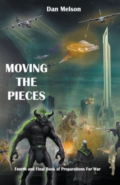 Moving The Pieces - Preparations for War - Dan Melson - Books - Dan Melson - 9798201645489 - April 11, 2022