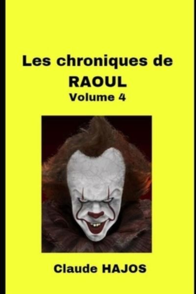 Cover for HAJOS Claude HAJOS · Les chroniques de Raoul - Volume 4 (Paperback Book) (2022)