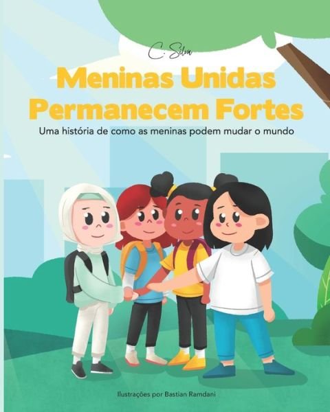 Cover for C Silva · Meninas Unidas Permanecem Fortes: Uma historia de como as meninas podem mudar o mundo (Paperback Bog) (2022)