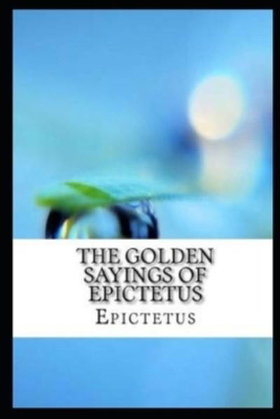 Cover for Epictetus · The Golden Sayings of Epictetus illustrated (Paperback Book) (2021)