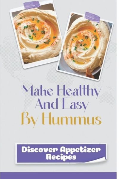 Cover for Eloisa Sturges · Make Healthy And Easy By Hummus (Paperback Book) (2021)