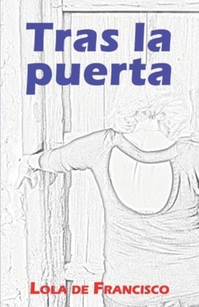 Cover for Lola De Francisco · Tras la puerta (Paperback Book) (2021)