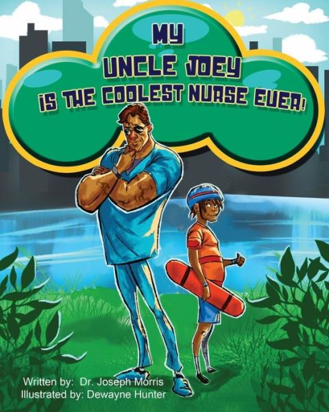 Cover for Joseph Morris · My Uncle Joey is the Coolest Nurse Ever! (Paperback Book) (2022)