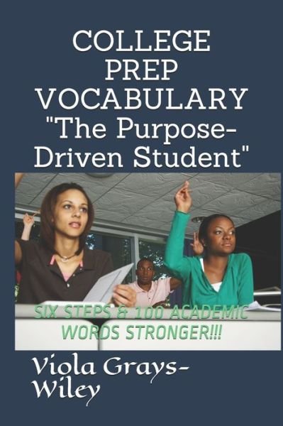 Cover for Viola Grays-Wiley · College Prep Vocabulary: Six Steps &amp; 100 Academic Words Stronger!!! - Grades 9 - 12 Academic Vocabulary Set (Grays-Wiley) (Taschenbuch) (2021)