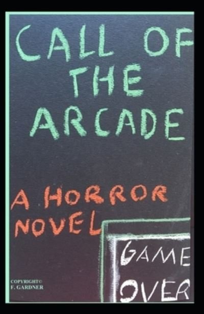 Cover for F Gardner · Call of the Arcade - Horror's Call (Paperback Book) (2021)