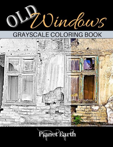 Old Windows Grayscale Coloring Book - Planet Earth - Bøger - Independently Published - 9798607476489 - 1. februar 2020