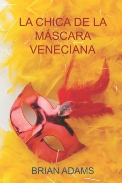 Cover for Brian Adams · La Chica de la Mascara Veneciana (Paperback Book) (2020)