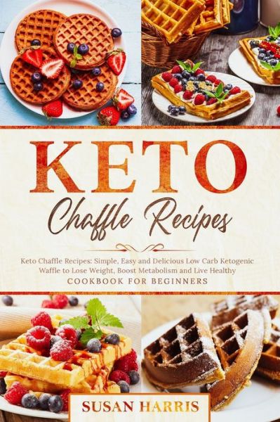 Cover for Susan Harris · Keto Chaffle Recipes (Paperback Book) (2020)