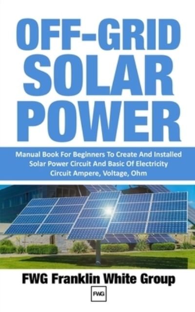 Cover for Fwg Franklin White Group · Off-Grid Solar Power (Taschenbuch) (2020)
