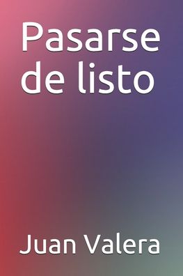 Cover for Juan Valera · Pasarse de listo (Paperback Book) (2020)