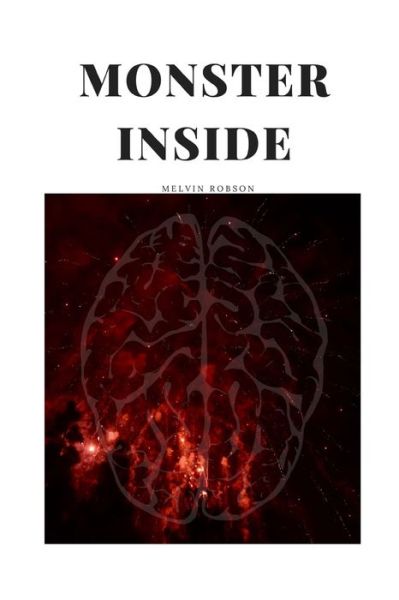 Melvin Robson · Monster Inside (Paperback Book) (2020)