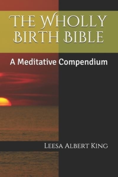 Cover for Leesa Albert King · The Wholly Birth Bible (Paperback Book) (2021)