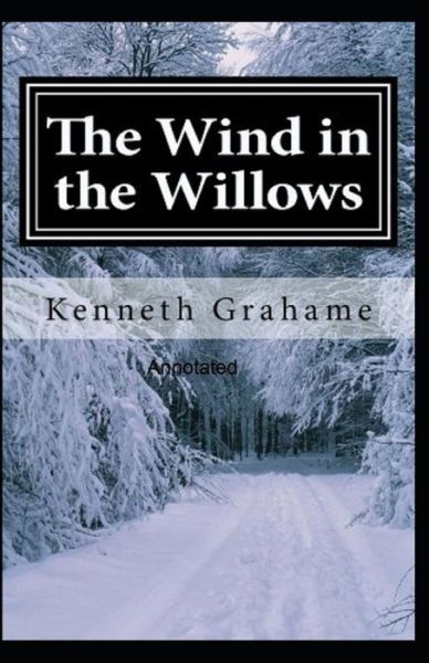 Cover for Kenneth Grahame · The Wind in the Willows Annotated (Paperback Bog) (2021)