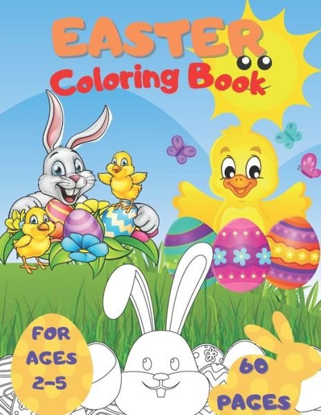 Cover for P &amp; T, T · Easter Coloring Book For Age 2-5: A Fun &amp; Easy Toddler and Preschool Children Easter Coloring Pages | Bunny Big Egg Funny Animals &amp; And More (Easter Gift For Kids) (Paperback Book) (2021)