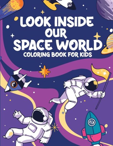 Cover for Mo Publishing · Look Inside Our Space World Coloring Book for Kids (Paperback Book) (2021)