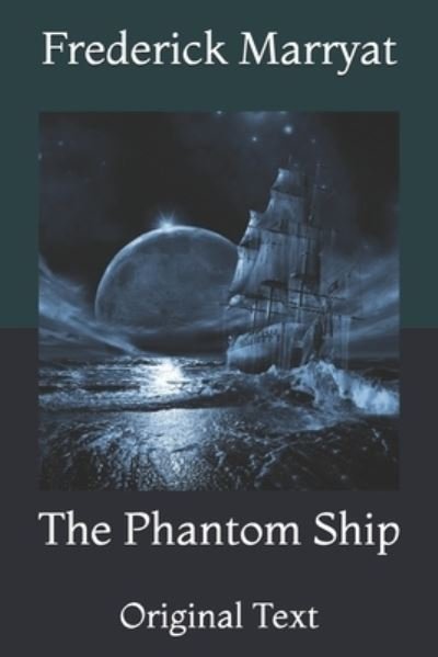 The Phantom Ship: Original Text - Frederick Marryat - Livros - Independently Published - 9798733289489 - 5 de abril de 2021