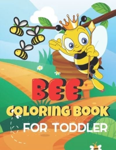 Cover for Kunibert Henry · Bee Coloring Book For Toddler (Paperback Bog) (2021)