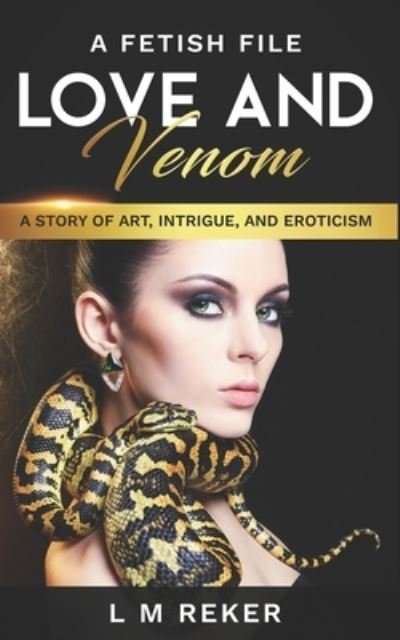 Love and Venom - L M Reker - Livros - Independently Published - 9798735649489 - 13 de abril de 2021