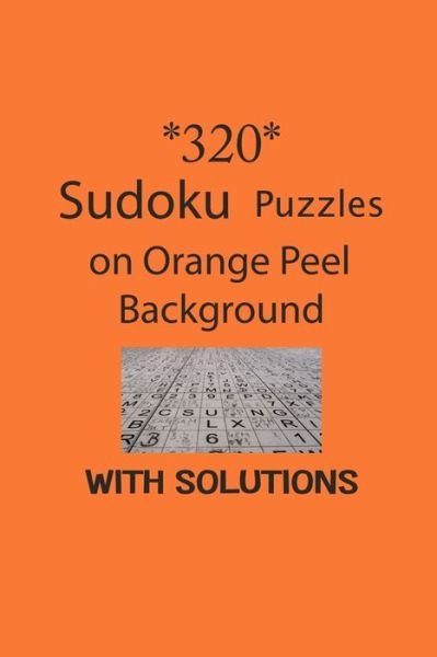 Cover for Depace' · 320 Sudoku Puzzles on Orange Peel background with solutions (Paperback Bog) (2021)