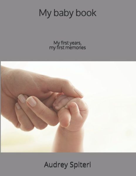 Cover for Audrey Spiteri · My baby book: My first years, my first memories (Paperback Book) (2021)