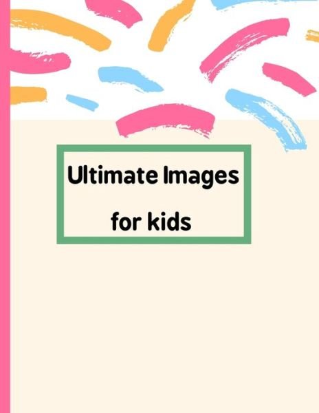 Cover for Azzouz Tahtah · Ultimate Images for kids: 100 images (Paperback Book) (2021)