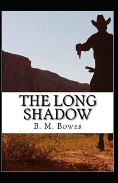 Cover for B M Bower · The Long Shadow Annotated (Paperback Book) (2021)