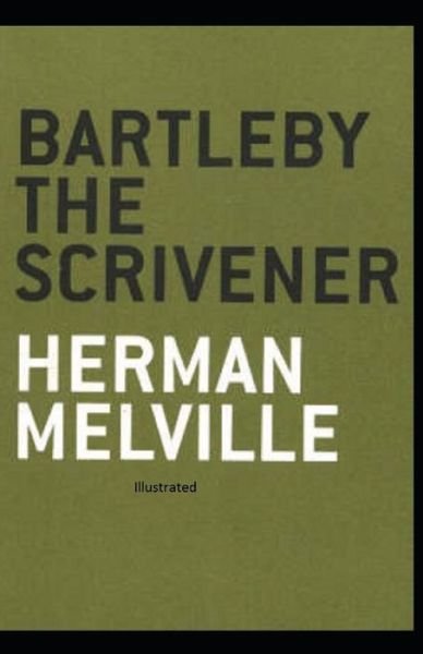 Cover for Herman Melville · Bartleby the Scrivener Illustrated (Paperback Bog) (2021)