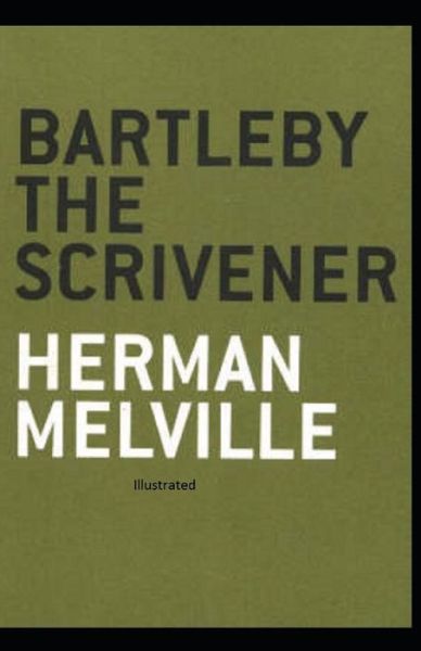 Cover for Herman Melville · Bartleby the Scrivener Illustrated (Paperback Book) (2021)