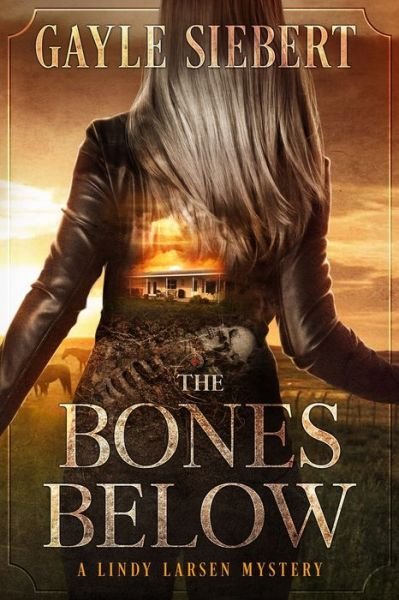 Cover for Gayle Siebert · The Bones Below: A Lindy Larsen Mystery - Lindy Larsen (Pocketbok) (2022)
