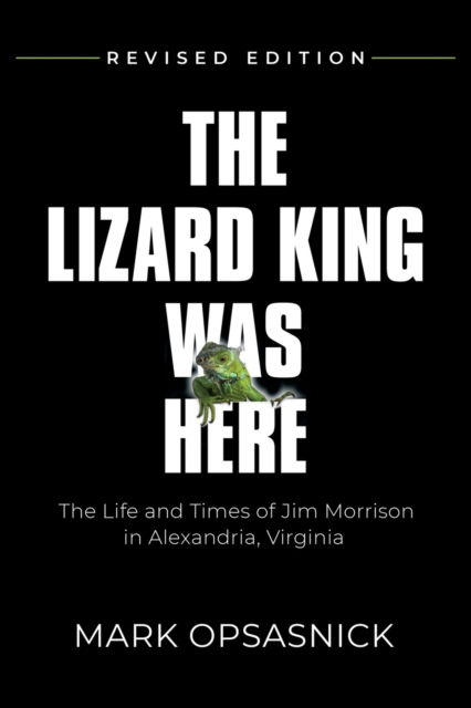 Cover for Mark Opsasnick · The Lizard King Was Here (Paperback Book) (2022)