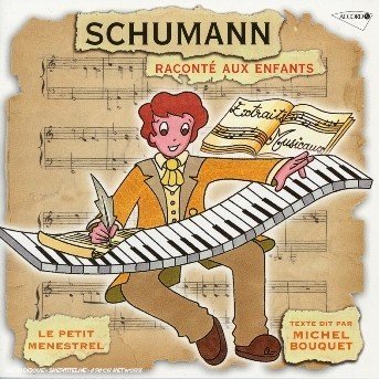 Cover for Schumann / Bouquet,michel · Schumann: Raconte Aux Enfants (CD) (2003)