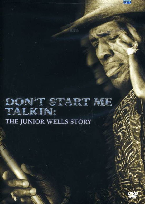 Don't Start Me Talkin: the Junior Wells Story - Junior Wells - Elokuva - Sony - 0074645575490 - maanantai 3. huhtikuuta 2006