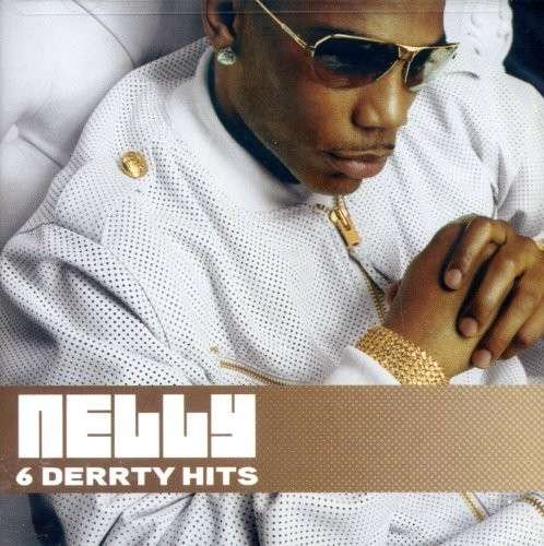 6 Derrty Hits - Nelly - Musik - UNIVERSAL - 0602517901490 - 25. November 2008
