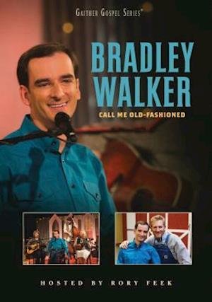 Cover for Bradley Walker · Call Me Old Fashioned (DVD) (2017)