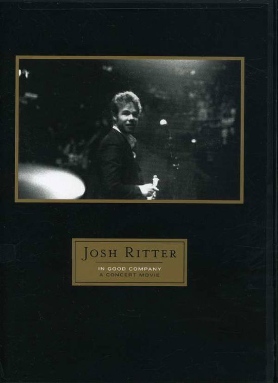 In Good Company - Josh Ritter - Filme - Independent Records Ireland - 0634457196490 - 5. Februar 2008